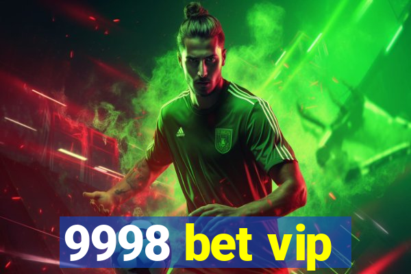 9998 bet vip